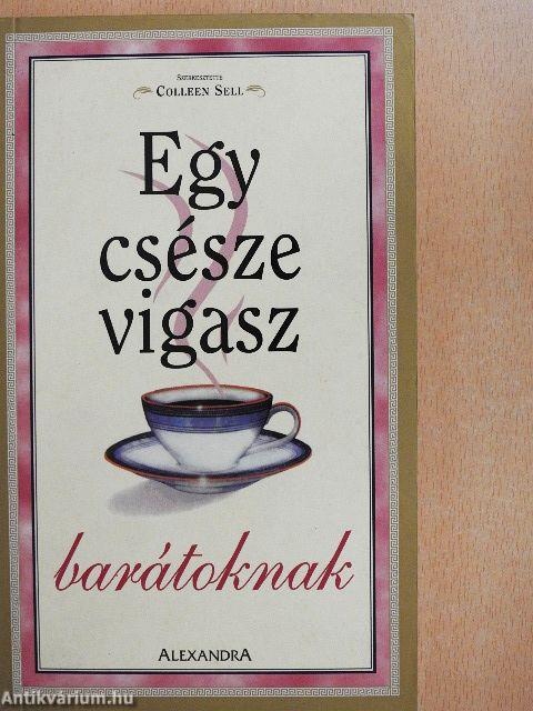 Egy csésze vigasz barátoknak