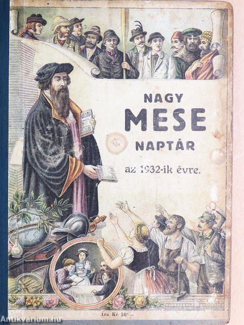 Steinbrener Ker. János-féle Nagy Képes Mese Naptár az 1932. szőkő esztendőre