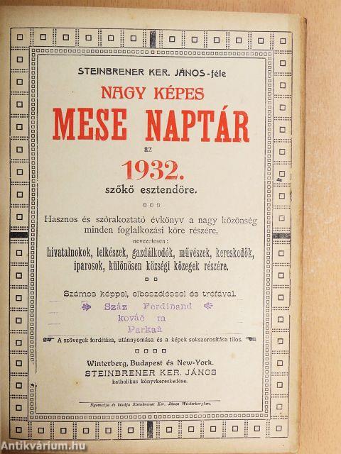 Steinbrener Ker. János-féle Nagy Képes Mese Naptár az 1932. szőkő esztendőre