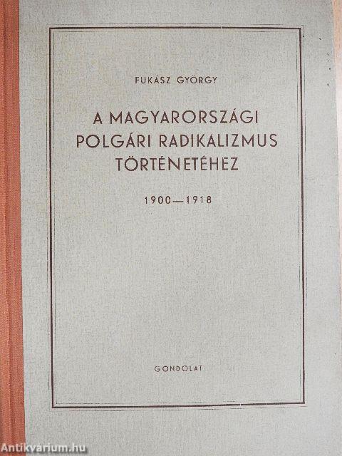 A magyarországi polgári radikalizmus történetéhez 1900-1918