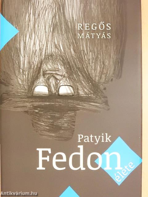 Patyik Fedon élete (dedikált példány)