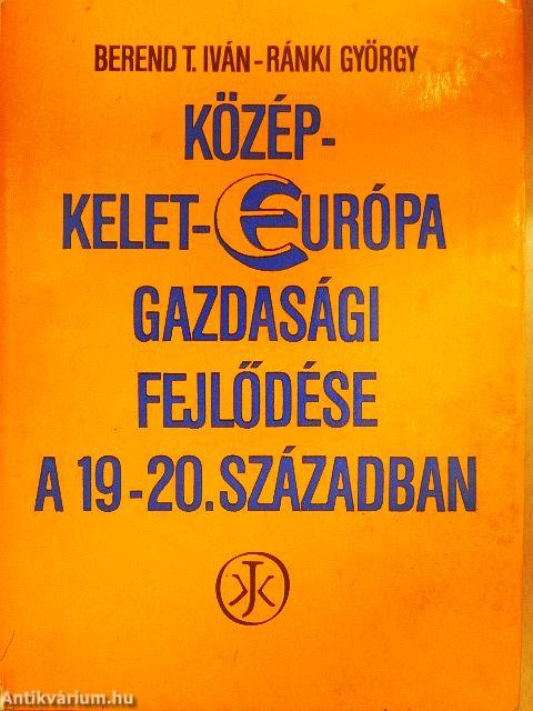 Közép-Kelet-Európa gazdasági fejlődése a 19-20. században