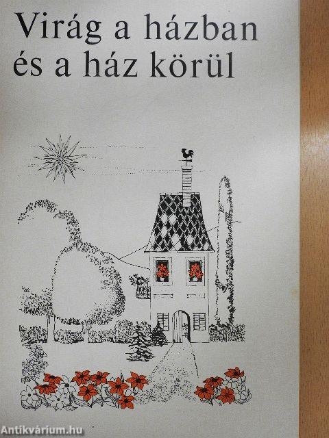 Virág a házban és a ház körül