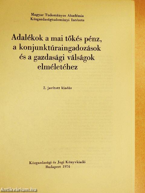 Adalékok a mai tőkés pénz, a konjunktúraingadozások és a gazdasági válságok elméletéhez