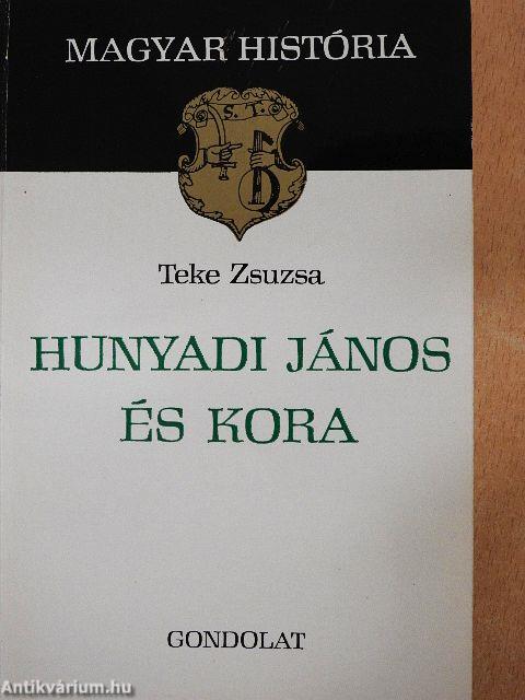 Hunyadi János és kora