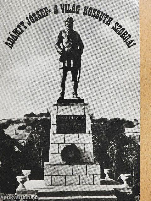A világ Kossuth szobrai