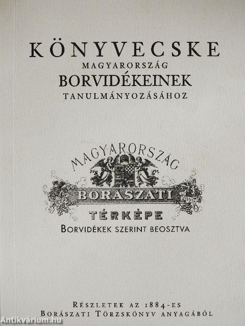 Könyvecske Magyarország borvidékeinek tanulmányozásához