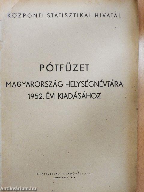 Pótfüzet Magyarország helységnévtára 1952. évi kiadásához