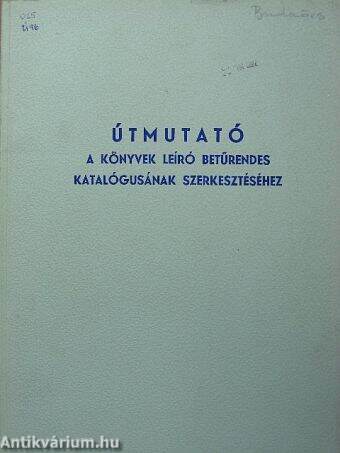 Útmutató a könyvek leíró betűrendes katalógusának szerkesztéséhez