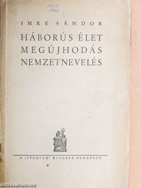 Háborús élet, megújhodás, nemzetnevelés