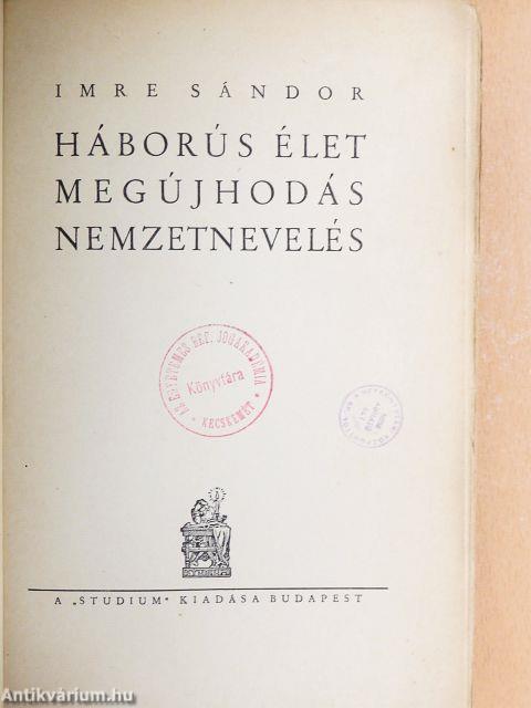 Háborús élet, megújhodás, nemzetnevelés