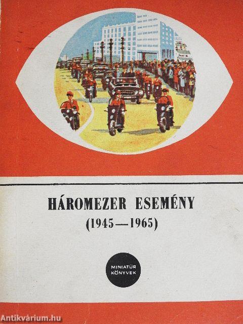 Háromezer esemény (1945-1965)