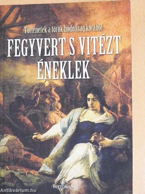 Fegyvert s vitézt éneklek