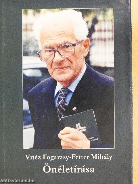 Vitéz Fogarasy-Fetter Mihály Önéletírása