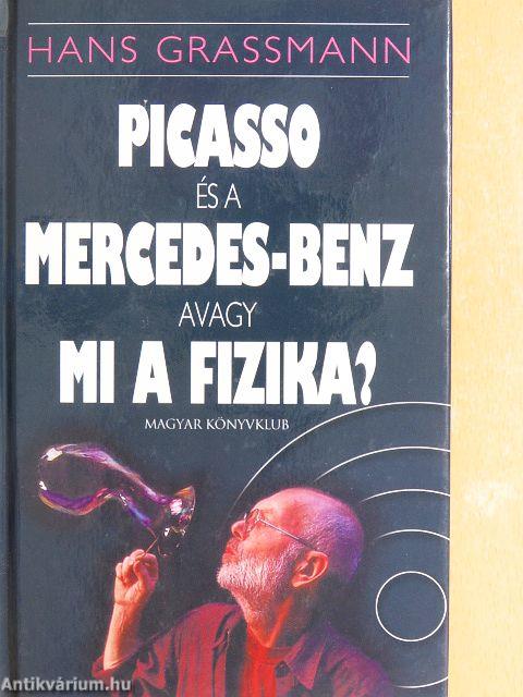 Picasso és a Mercedes-Benz avagy mi a fizika?