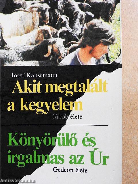 Akit megtalált a kegyelem/Könyörülő és irgalmas az Úr