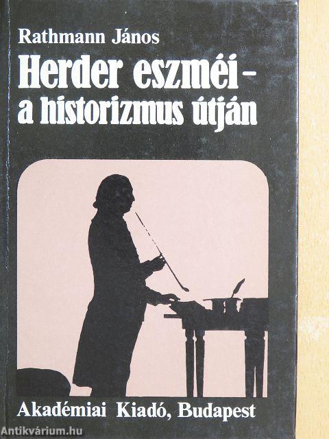 Herder eszméi - a historizmus útján