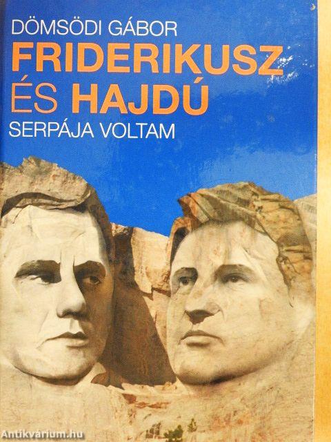 Friderikusz és Hajdú serpája voltam