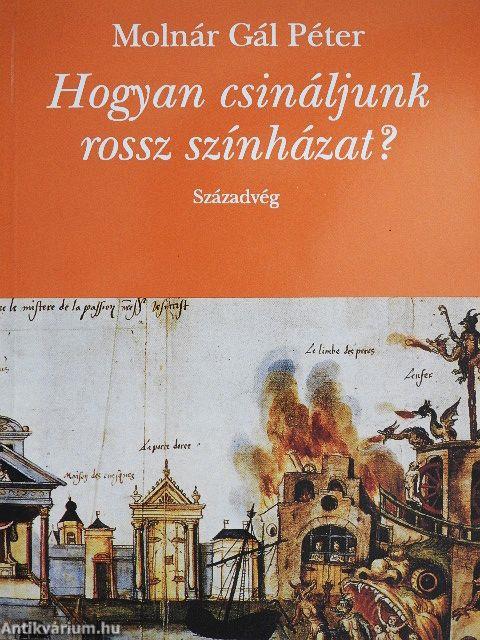 Hogyan csináljunk rossz színházat?