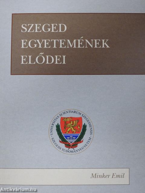 Szeged egyetemének elődei (dedikált példány)