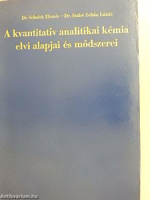 A kvantitatív analitikai kémia elvi alapjai és módszerei