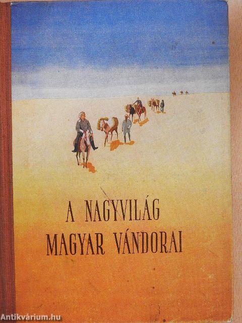 A nagyvilág magyar vándorai