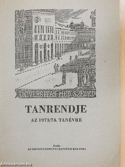 Universitas Med Szeged tanrendje az 1973/74. tanévre