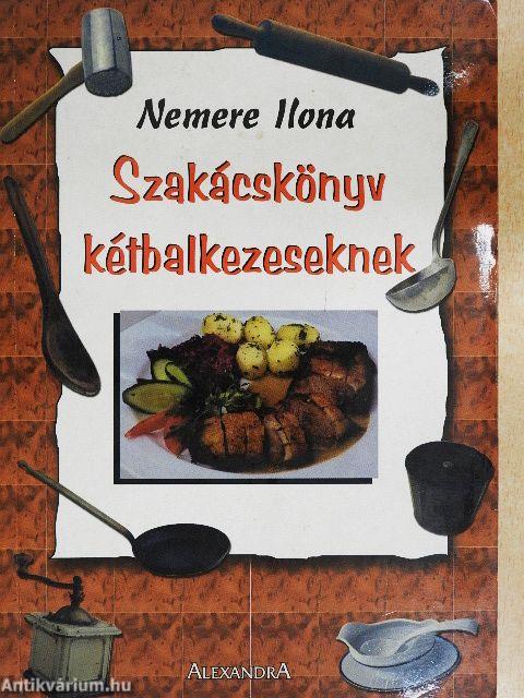 Szakácskönyv kétbalkezeseknek