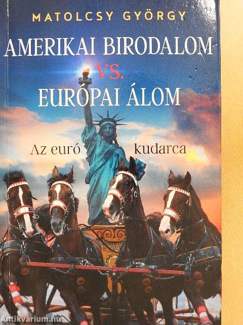 Amerikai birodalom vs. Európai álom