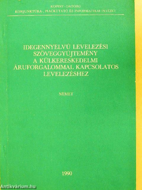 Idegennyelvű levelezési szöveggyűjtemény a külkereskedelmi áruforgalommal kapcsolatos levelezéshez