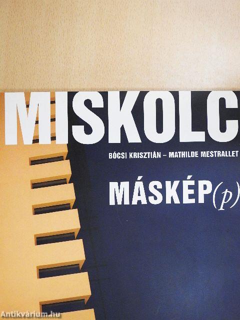 Miskolc máskép(p)