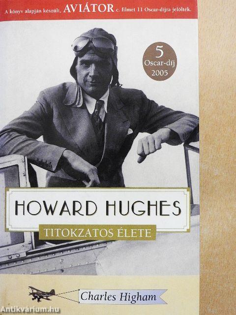 Howard Hughes titokzatos élete