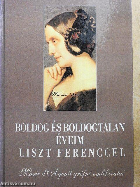 Boldog és boldogtalan éveim Liszt Ferenccel