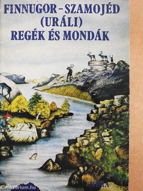 Finnugor-szamojéd (uráli) regék és mondák 1-2.