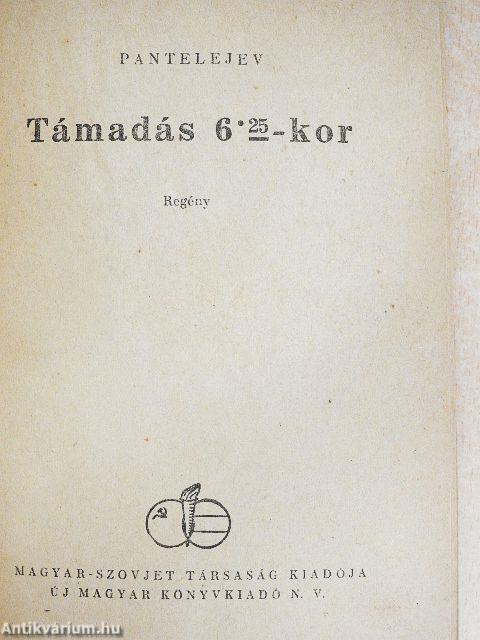 Támadás 6.25-kor