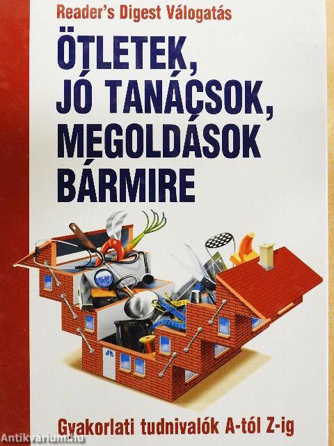 Ötletek, jó tanácsok, megoldások bármire