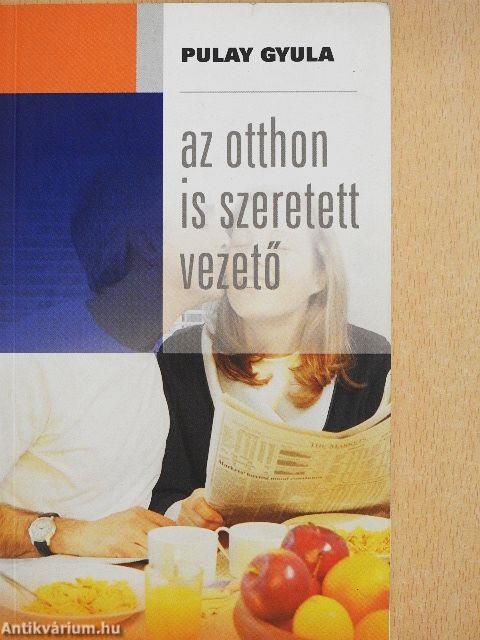 Az otthon is szeretett vezető