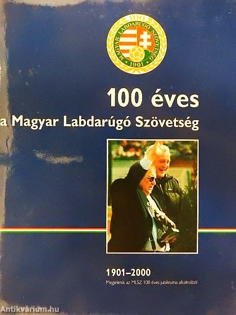 100 éves a Magyar Labdarúgó Szövetség