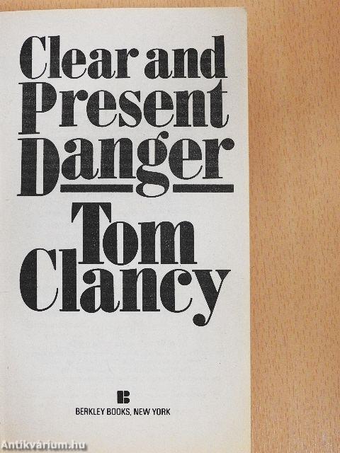 Clear and present danger