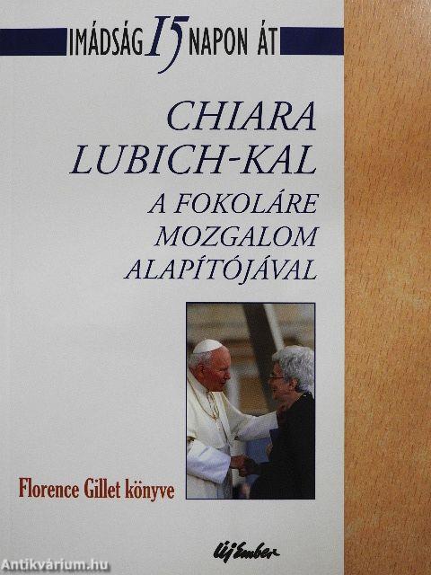 Imádság 15 napon át Chiara Lubich-kal a Fokoláre mozgalom alapítójával