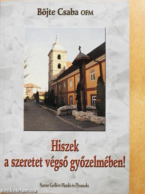 Hiszek a szeretet végső győzelmében!