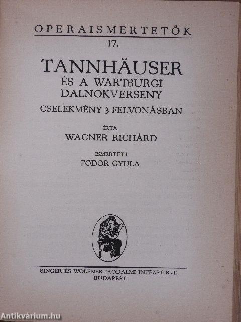 A bolygó hollandi/Lohengrin/Parsifal/Tannhäuser és a wartburgi dalnokverseny