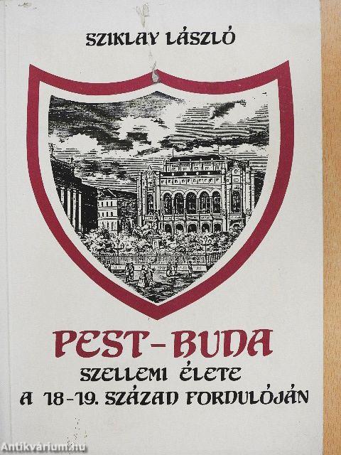 Pest-Buda szellemi élete a 18-19. század fordulóján