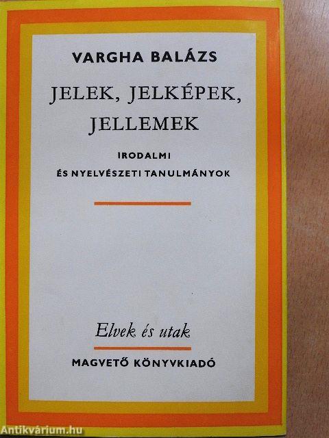 Jelek, jelképek, jellemek
