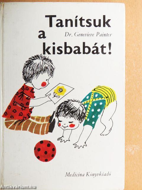 Tanítsuk a kisbabát!