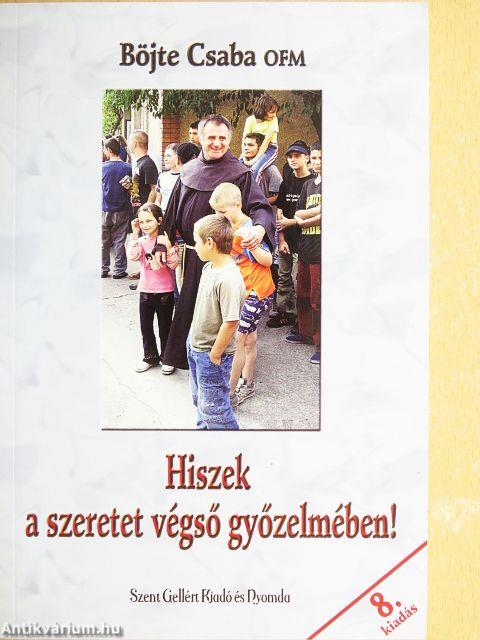 Hiszek a szeretet végső győzelmében!