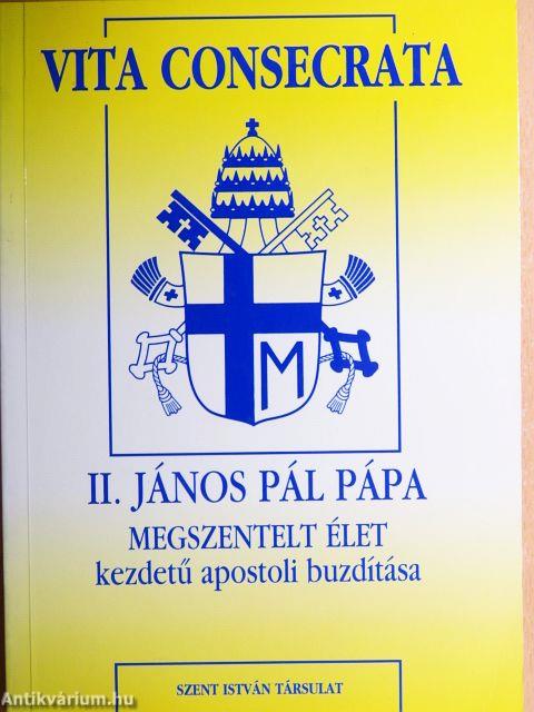 II. János Pál pápa Megszentelt élet kezdetű apostoli buzdítása