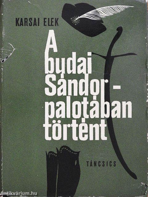A budai Sándor-palotában történt