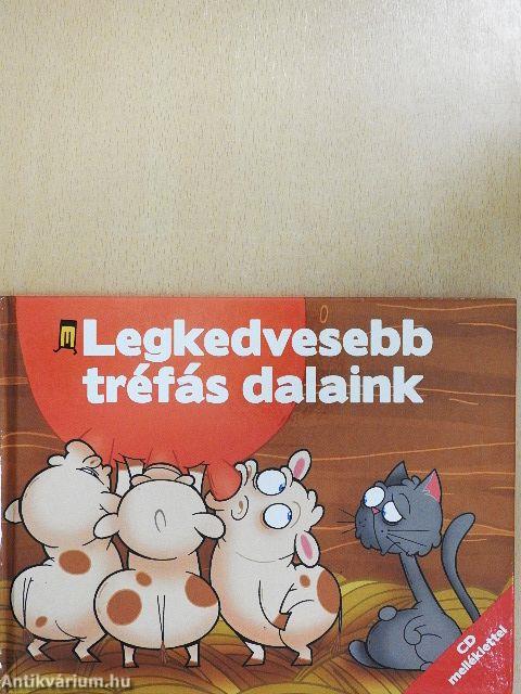 Legkedvesebb tréfás dalaink