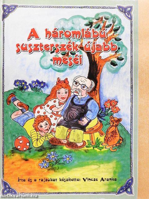 A háromlábú suszterszék újabb meséi
